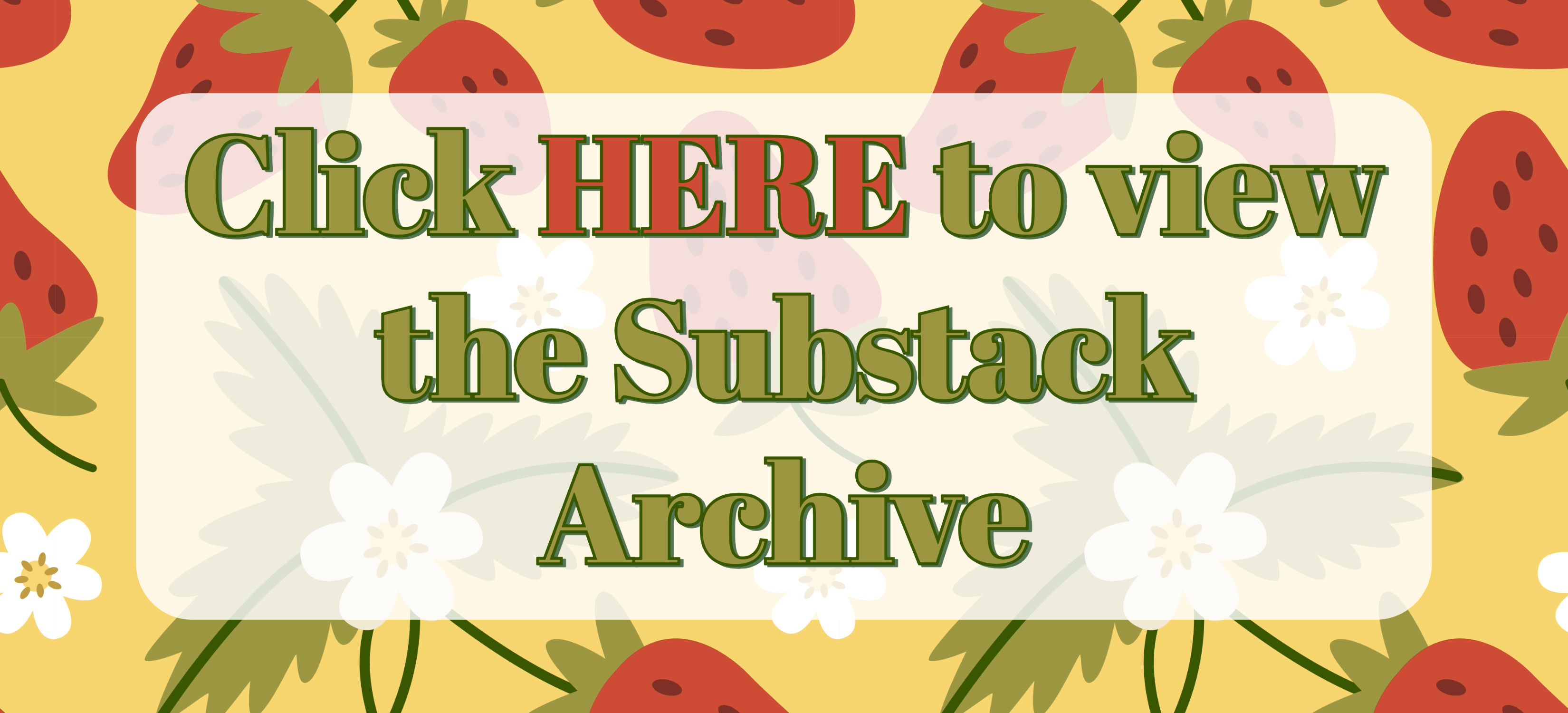 Image of Click HERE to view the Substack Archive